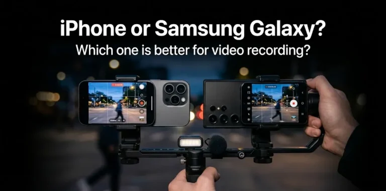 iPhone or Samsung Galaxy Which one is better for video recording
